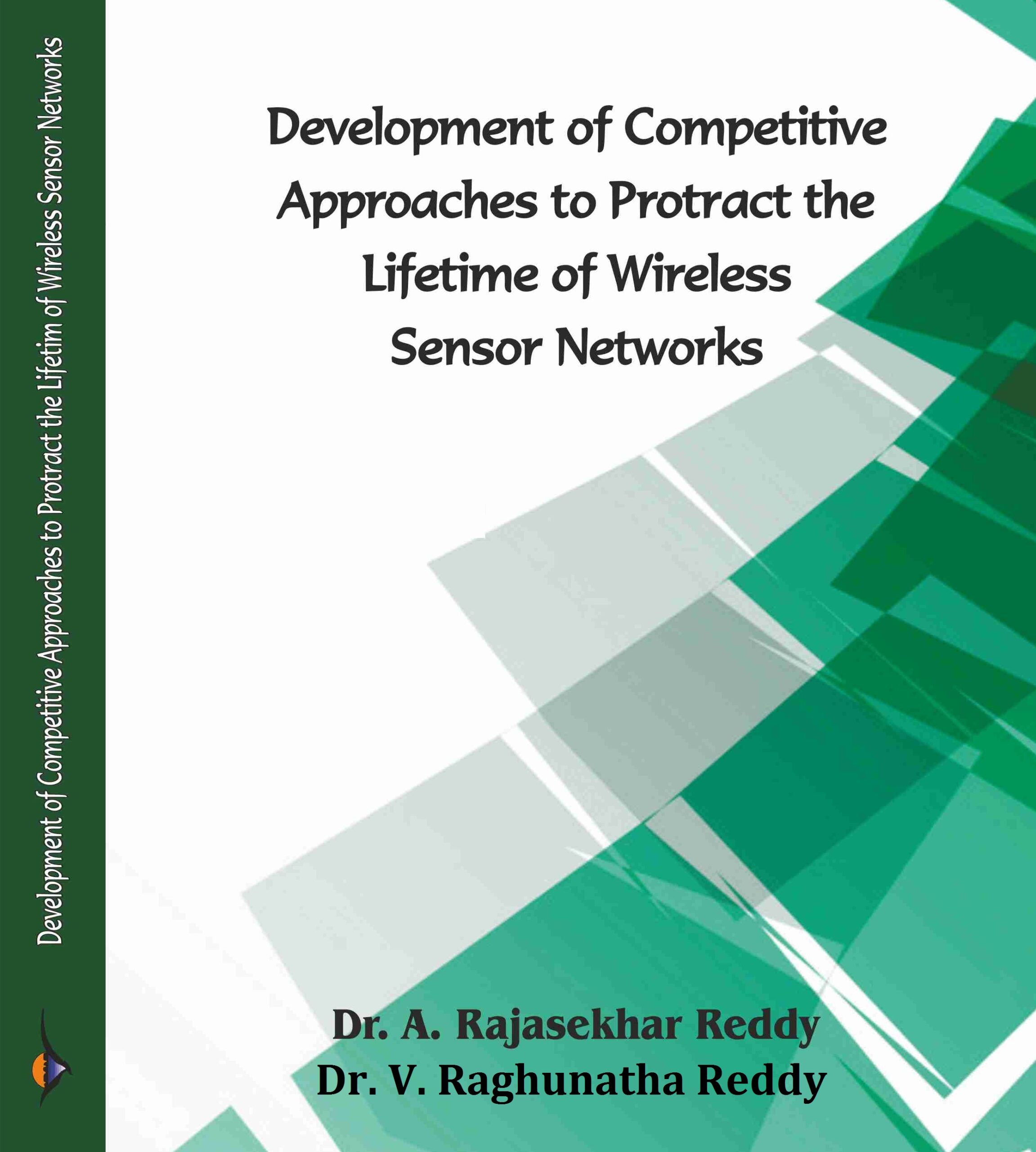Development of Competitive Approaches to Protract the Lifetime of Wireless Sensor Networks