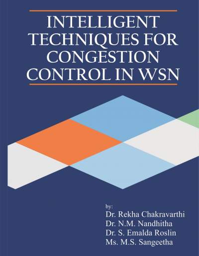 Monograph on Intelligent Techniques for Congestion Control in WSN