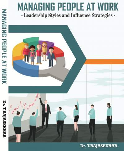 MANAGING PEOPLE AT WORK: Leadership Styles and Influence Strategies