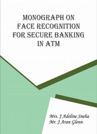 Monograph on Face Recognition for Secure Banking In ATM